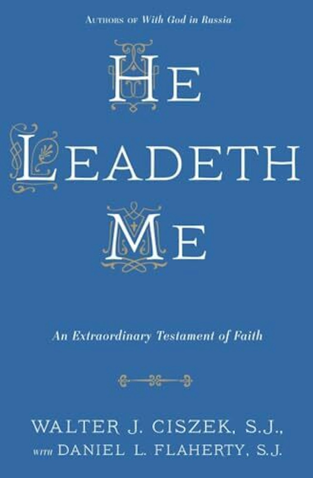 In 1973, Fr. Ciszek wrote his second book, "He Leadeth Me," about his spiritual ordeal behind the Iron Curtain, a book that has become one of the modern spiritual classics of the 20th century.