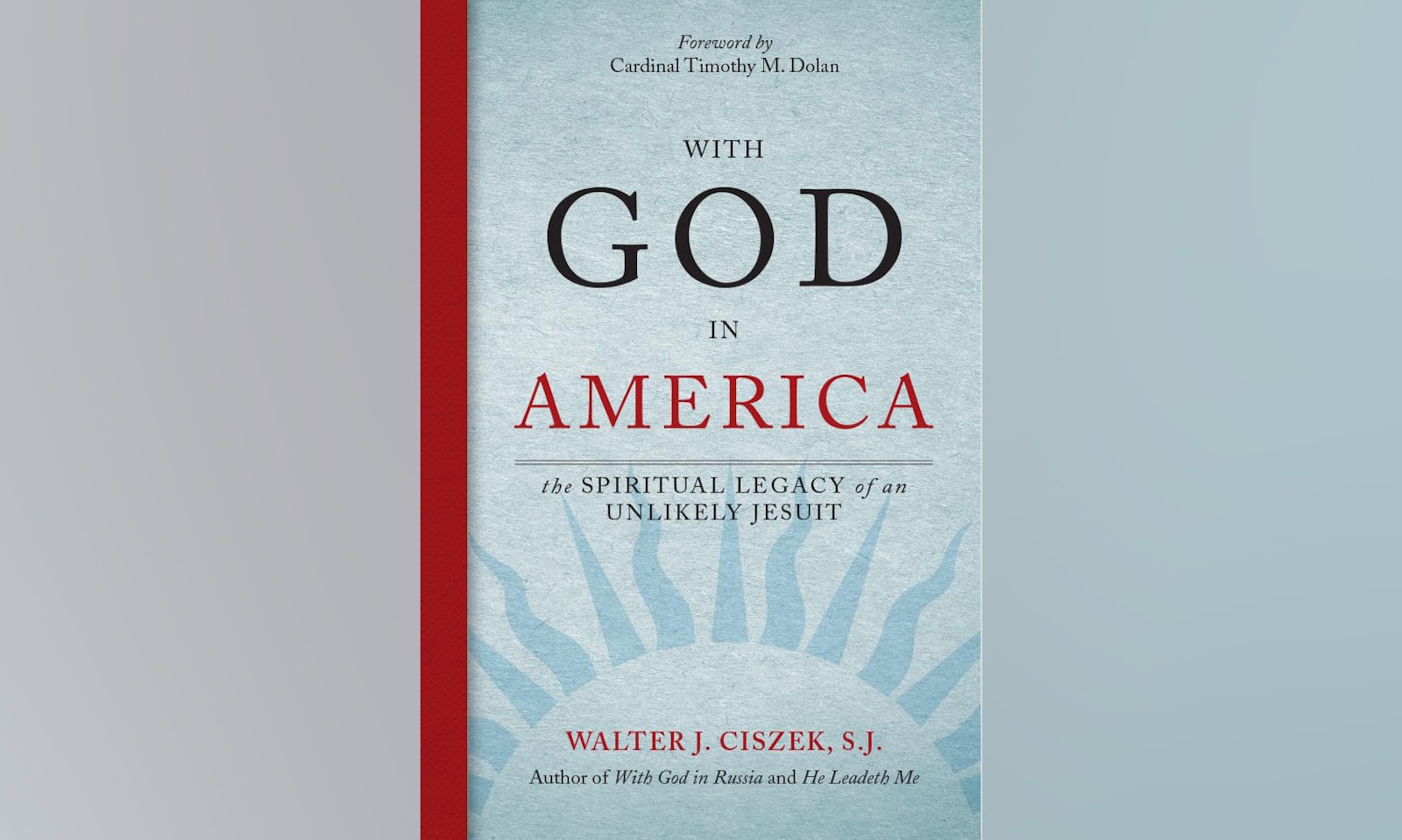 Fr. Ciszek's third book, published posthumously in 2016, details the Polish Jesuit's ministry upon his return to the United States in 1963 after his imprisonment.